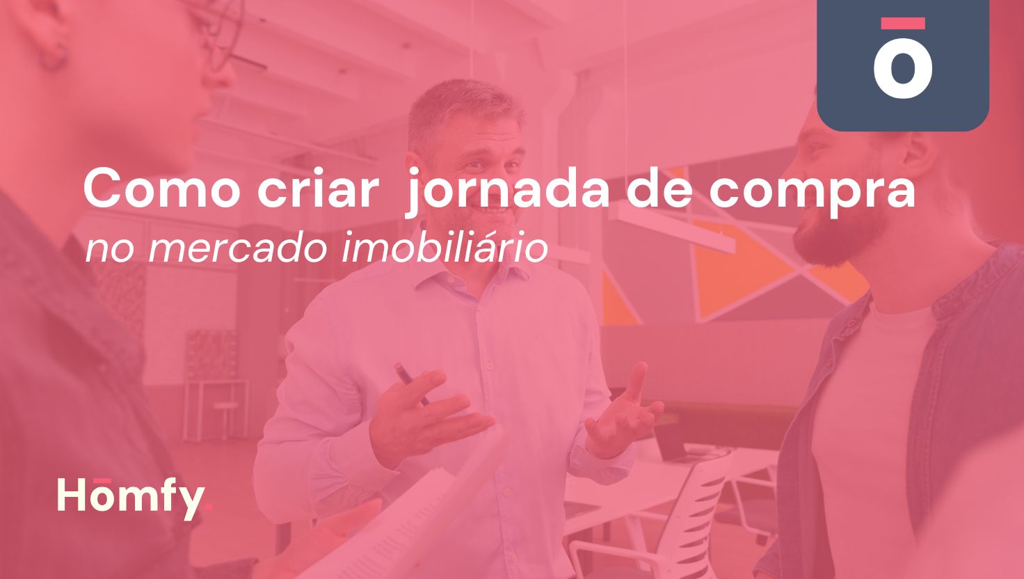 Como criar uma jornada de compra no mercado imobiliário