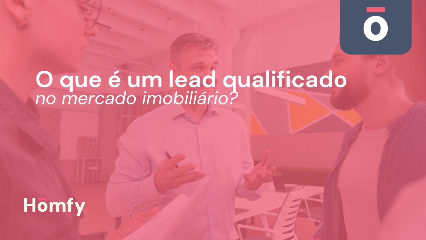 Entenda o que é um lead qualificado no mercado imobiliário